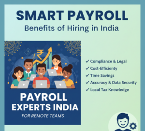 Benefits of Hiring Payroll Experts in India for Remote Teams